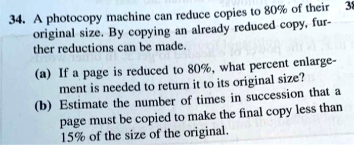 SOLVED: Reduce copies to 80% of their original size. By copying an ...