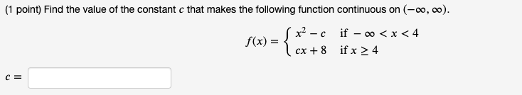 SOLVED: (1 point) Find the value of the constant c that makes the ...