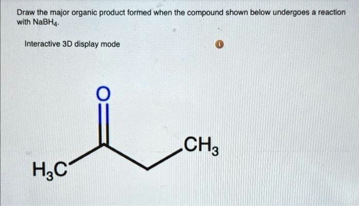 SOLVED: Draw the major organic product formed when the compound shown ...