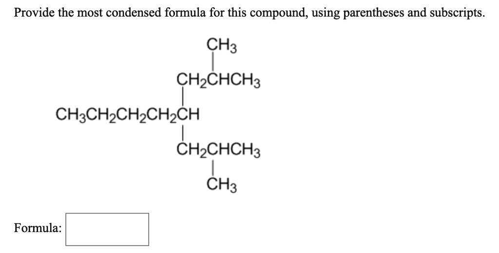 solved-provide-the-most-condensed-formula-for-this-compound-using