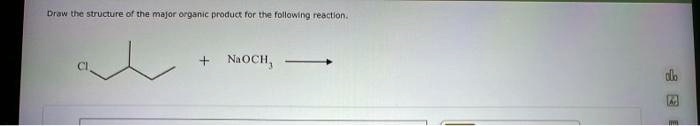 SOLVED: Texts: Draw the structure of the major organic product for the ...