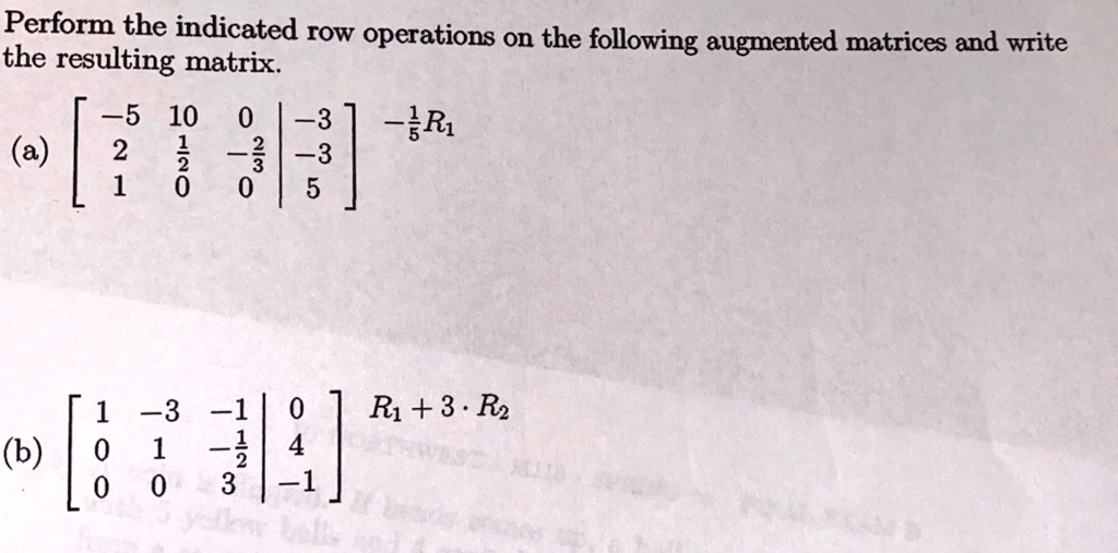 SOLVED Perform the indicated row operations on the following