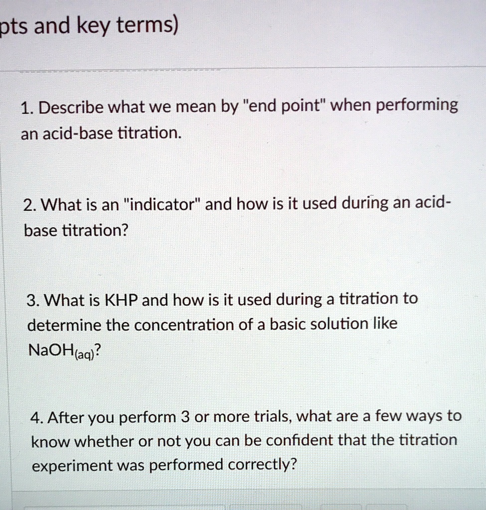 SOLVED 1. Describe what we mean by "end point" when performing an acid