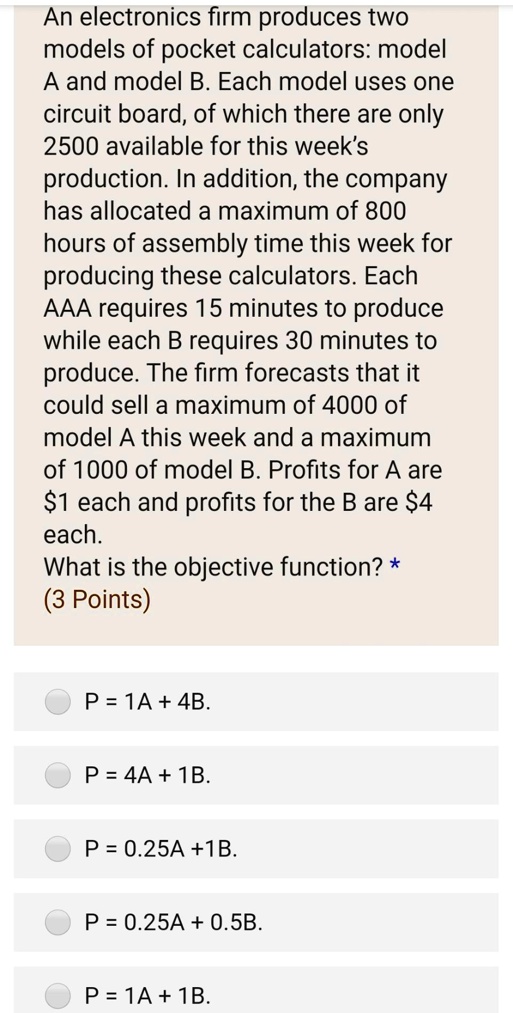 SOLVED: An Electronics Firm Produces Two Models Of Pocket Calculators ...