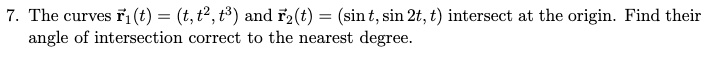 SOLVED: The curves r1(t) = (+,t2, and r2(t) = (sin t,sin 2t,t ...