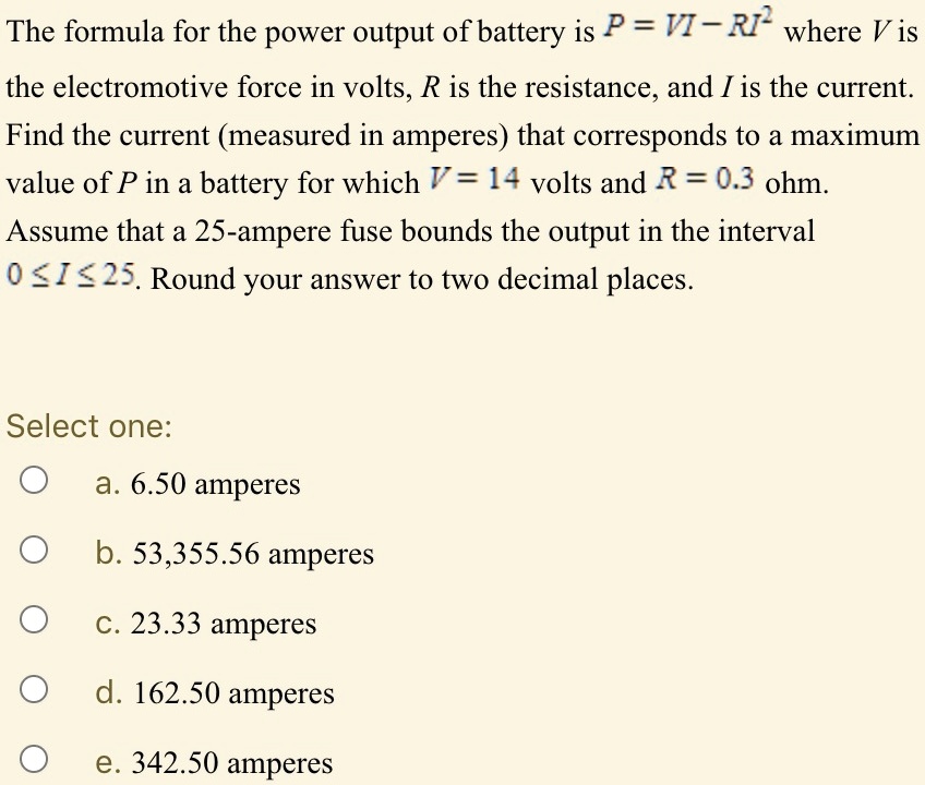 SOLVED The formula for the power output of a battery is P = VI RI
