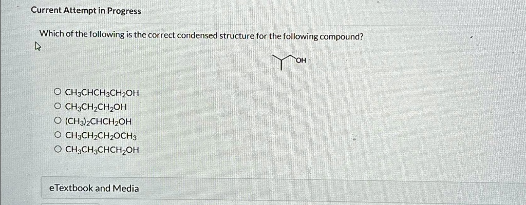 SOLVED: Which of the following is the correct condensed structure for ...