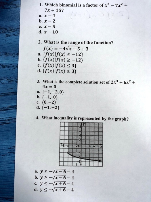 Solved Which Binomial Is Factor Of X3 7x2 7x 15 4 1 B X 2 C X 5 D X 10 What Is The Range Of The Function F X 4vx 5 3 F X Lflx 12 B