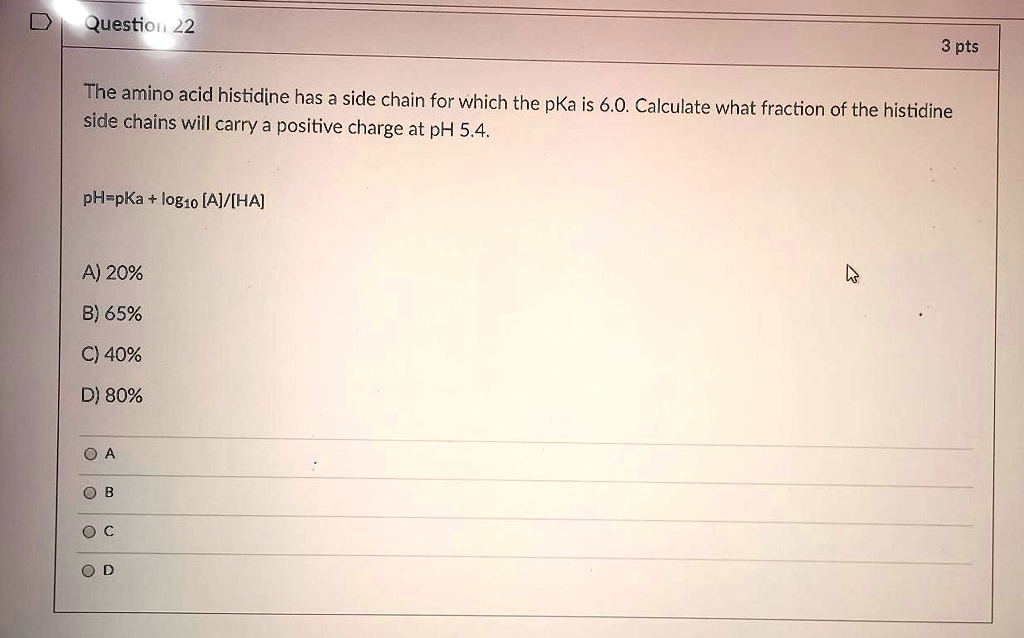 Solved The Amino Acid Histidine Has A Side Chain For Which The Pka Is 60 Calculate What 4420