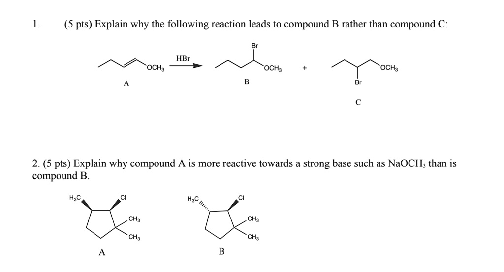 SOLVED (5 pts) Explain why the following reaction leads to compound B