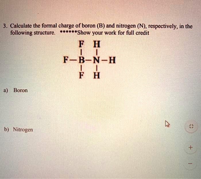 SOLVED: Calculate The Formal Charge Of Boron (B) And Nitrogen (N ...