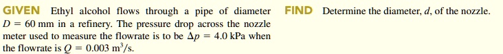 solve it for gasoline water carbon tet and mercury instead of ethyl alcohol given ethyl alcohol flows through a pipe of diameter find determine the diameter d of the nozzle d 60 mm in a refi 97606