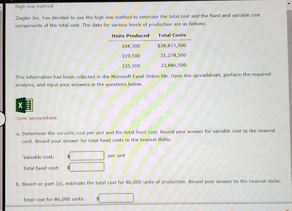SOLVED Please help me how to do it. Highlow method Ziegler Inc. has decided to use the high
