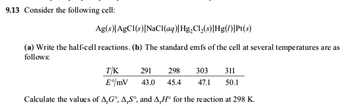 SOLVED:9.13 Consider the following cell: Ag(s)AgCl(s) NaCIaq )Hg_CI,(s ...
