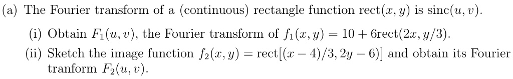 SOLVED: The Fourier transform of a (continuous) rectangle function rect ...