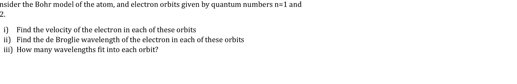 SOLVED: nsider the Bohr model of the atom, and electron orbits given by ...