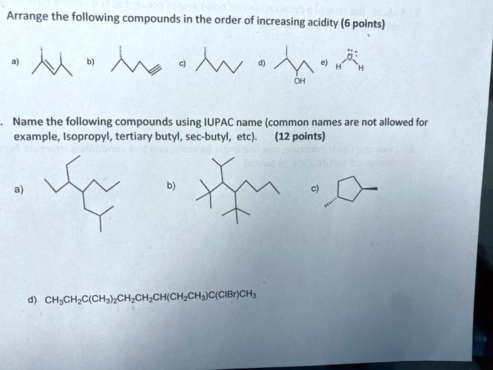 Arrange the following compounds in the order of increasing acidity (6 ...