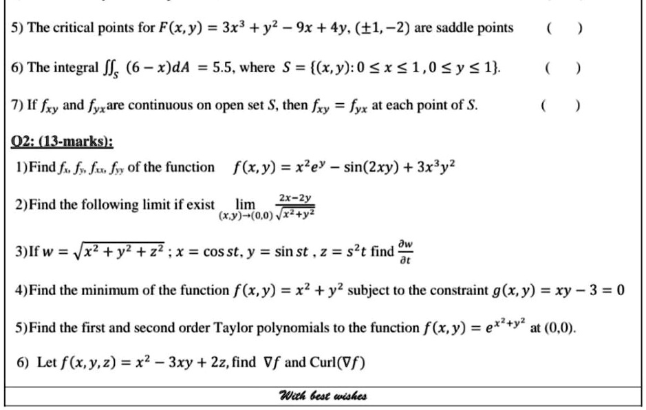 Solved 5 The Critical Points For F X Y 3x3 Y2 9x 4y 1 2 Are Saddle Points 6 The Integral Sss 6 X Da 5 5 Where X Y 0 X 1 0 Y 1 7 If Fzy And Fyxare