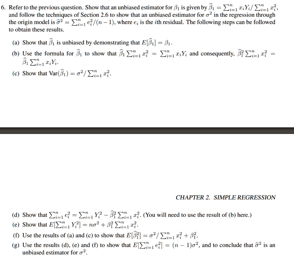 Solved Refer To The Previous Question Show That An Unbiased Estimator For B1 Is Given By B1 Xi Lt Y Xi 12 And Follow The Techniques Of Section 2 6 To Show That An Unbiased Estimator