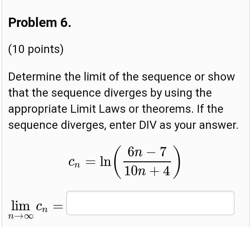 Solved Problem 6 10 Points Determine The Limit Of The Sequence Or