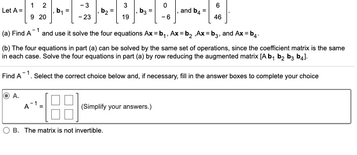 SOLVED: Let A = And B4 (a) Find And Use It Solve The Four Equations Ax ...