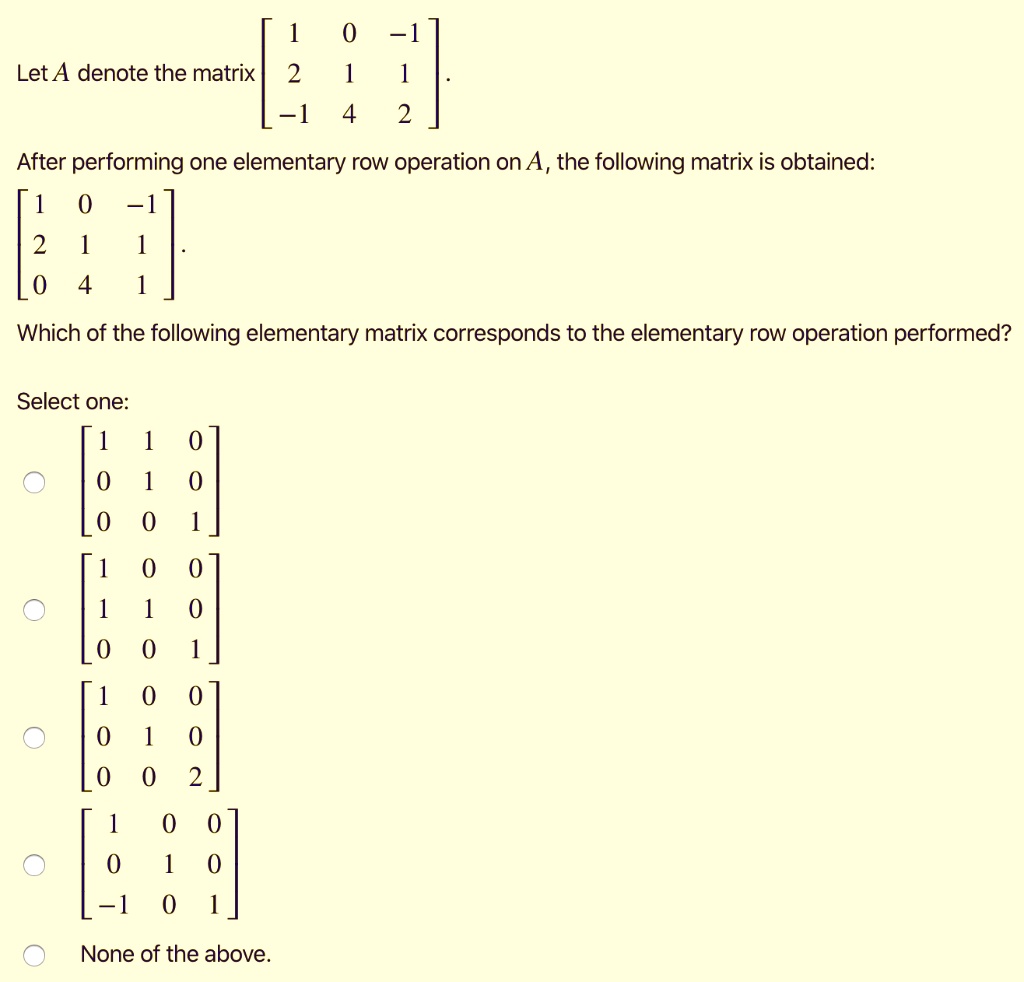 SOLVED LetA denote the matrix 2 1 After performing one