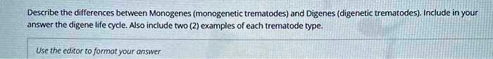 SOLVED: Describe the differences between Monogenea (monogenetic ...