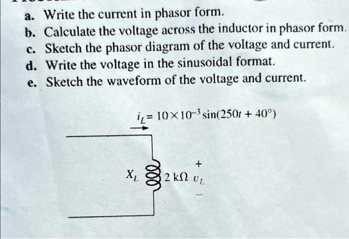 SOLVED: a. Write the current in phasor form. b. Calculate the voltage