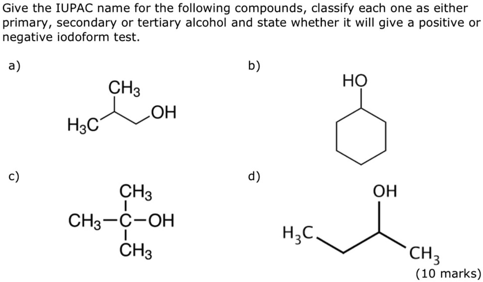 SOLVED Give the IUPAC name for the following compounds, classify each