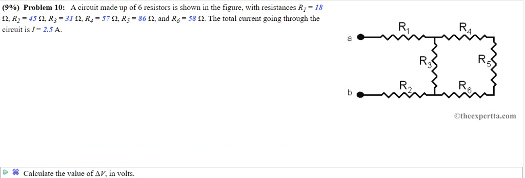 Problem 10: A circuit made up of 6 resistors is shown in the figure, with resistances R1 = 18 ?, R2 = 45 ?, R3 = 31 ?, R4 = 57 ?, R5 = 86 ?, and R6 = 58 ?. The total current going through the circuit is I = 2.5 A.
Calculate the value of ?V, in volts.
