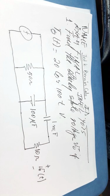 NAME Ted K. Bervios Cole
IVEL 4025
I.
EXAM FINAL
1. Find the sterly state
sterly state rotege vo if
vs(t) = 20 cos 100t  V
1mF
50Ω100mF
10Ω+vo(t)