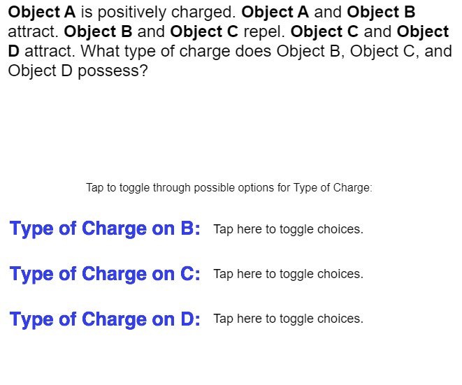 Object A is positively charged. Object A and Object B attract. Object B