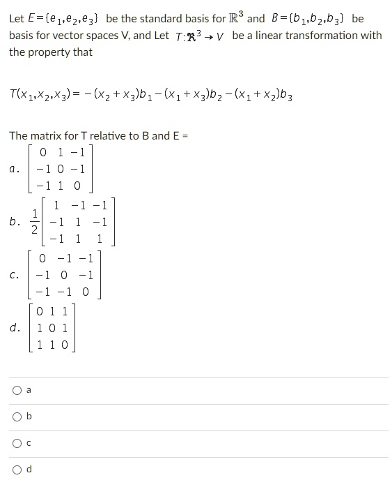 SOLVED: Let E = e1, e2, e3 be the standard basis for R^3 and B = b1, b2 ...