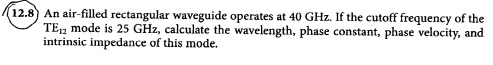 128 an air filled rectangular waveguide operates at 40 ghz if the ...