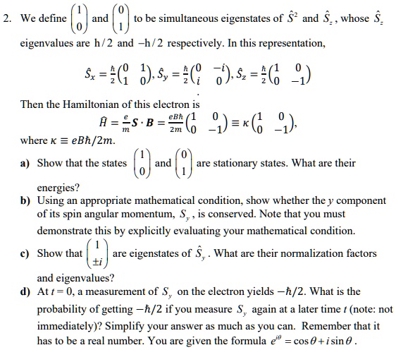 2 we define to be simultaneous eigenstates of s2 and s whose s ...