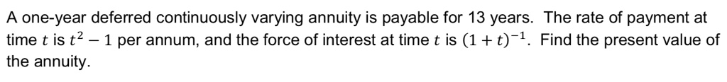 A One Year Deferred Continuously Varying Annuity Is Payable For 13