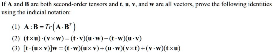 SOLVED: If A And B Are Both Second-order Tensors And T, U, V And W Are ...