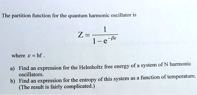 SOLVED: The partition function for the quantum harmonic oscillator is 1 ...
