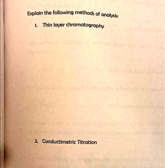 SOLVED Explain the following methods of analysis Thin layer