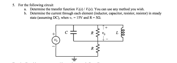 [GET ANSWER] 5. For the following circuit a. Determine the transfer ...