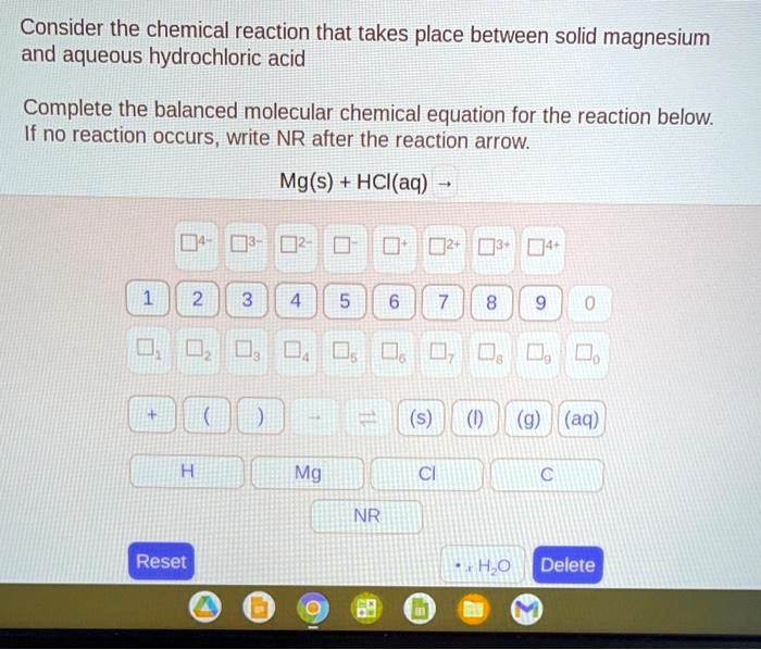 Consider The Chemical Reaction That Takes Place Between Solid Magnesium And Aqueous Hydrochloric