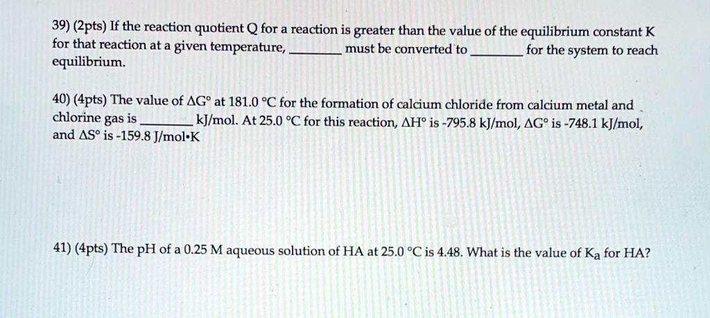 39 2pts if the reaction quotient q for a reaction is greater than the