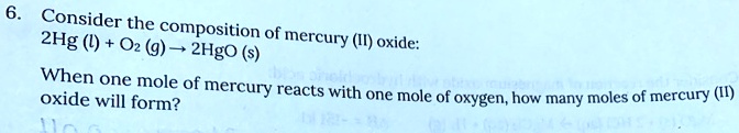 SOLVED: Consider the 2Hg composition of - (4) + O2 (g) mercury 2Hgo (II ...