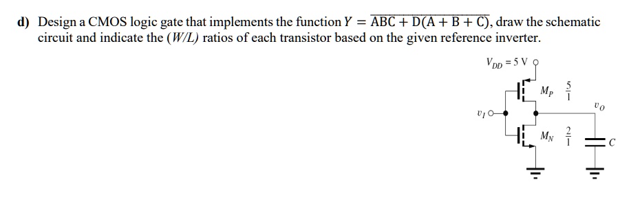 D Design A Cmos Logic Gate That Implements The Function Y Abc Da B C ...