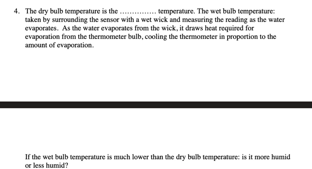 SOLVED The dry bulb temperature is the temperature. The wet bulb