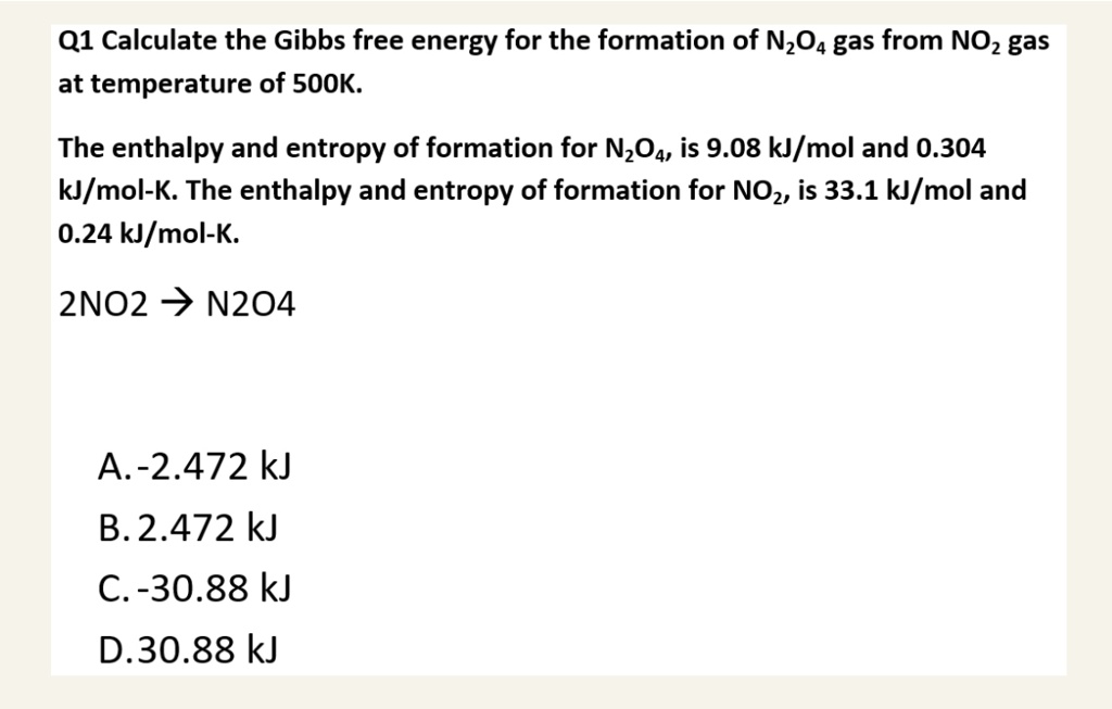 SOLVED Calculate the Gibbs free energy for the formation of N2O4 gas