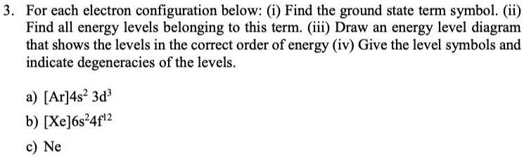 SOLVED: For each electron configuration below: (i) Find the ground ...