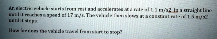 An Electric Vehicle Starts From Rest And Accelerates SOLVED: An electric vehicle starts from rest and accelerates at a rate