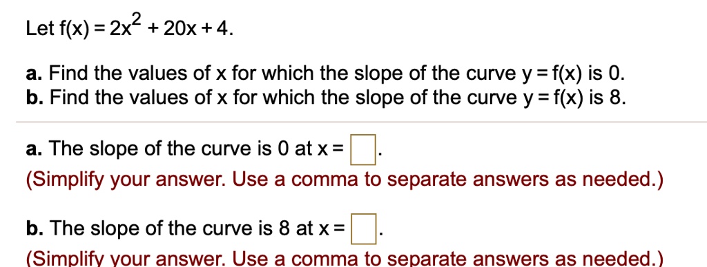 Solved Let F X 2x2 20x 4 A Find The Values Of X For Which The