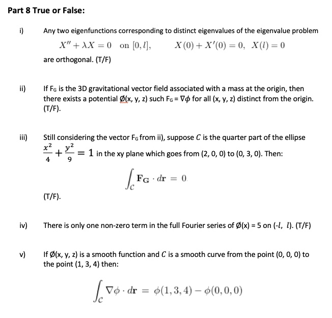 Solved Part 8 True Or False Any Two Eigenfunctions Corresponding To Distinct Eigenvalues Of The Eigenvalue Problem T A1 0 O O 4 X O 0 0 X 0 Are Orthogonal